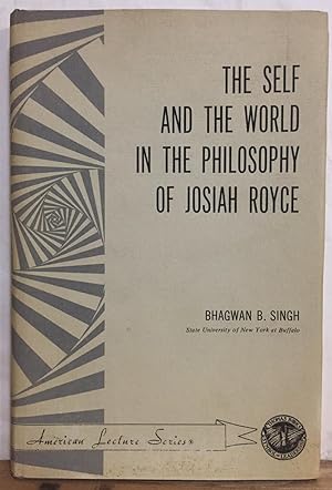 The Self and the World in the Philosophy of Josiah Royce