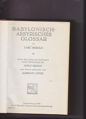 Babylonisch-Assyrisches Glossar; Nach dem Tode des Verfassers unter Mitwirkung von Adele Bezold z...