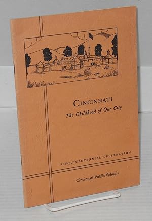 Cincinnati: the childhood of our city