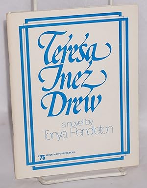 Teresa Inez Drew: a novel