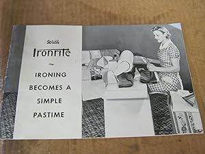 With Ironrite Ironing Becomes a Simple Pastime