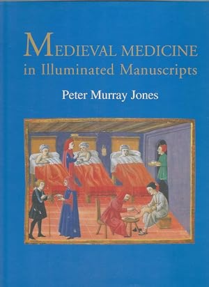 Medieval Medicine in Illuminated Manuscripts.
