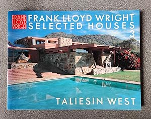 Frank Lloyd Wright: Selected Houses 3, Taliesin West