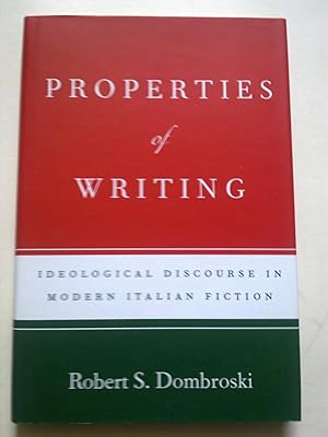 Properties Of Writing - Ideological Discourse In Italian Fiction