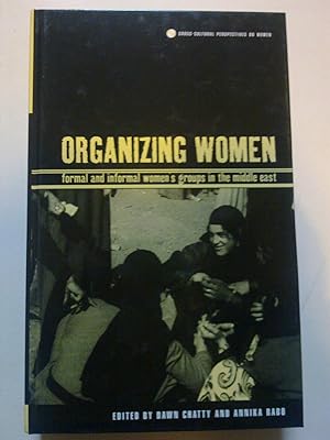 Organizing Women - Formal And Informal Women's Groups In The Middle East