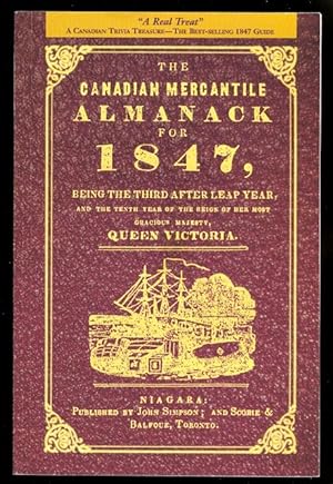THE CANADIAN MERCANTILE ALMANACK FOR 1847. INCLUDING "TEN REASONS FOR EMIGRATING TO CANADA" & ADD...