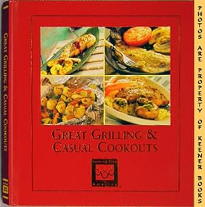 Great Grilling And Casual Cookouts: Cooking Arts Collection Series