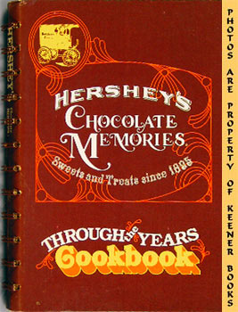 Hershey's Chocolate Memories : Sweets And Treats Since 1895, Through The Years Cookbook