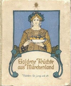 Goldne Früchte aus Märchenland. Märchen für jung und alt. Mit 46 Illustrationen von Franz Stassen.