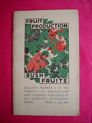 FRUIT PRODUCTION: BUSH FRUITS (Ministry of Agriculture and Fisheries Bulletin No. 4)