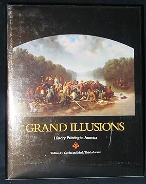 Grand Illusions: History Painting in America