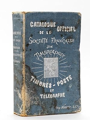 Catalogue officiel de la société française de timbrologie - Timbres-poste et télégraphe.