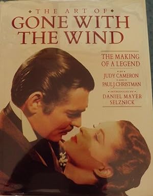 THE ART OF GONE WITH THE WIND: THE MAKING OF A LEGEND