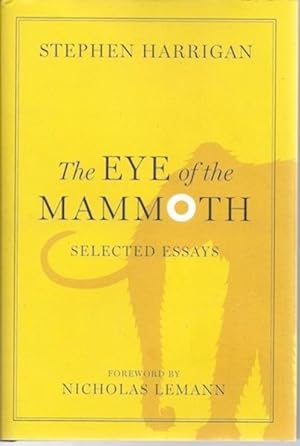 The Eye of the Mammoth: Selected Essays (Jack and Doris Smothers Series in Texas History, Life, a...