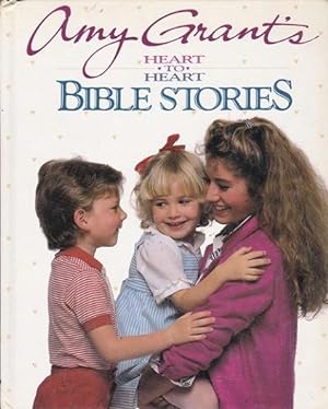 AMY GRANT'S Heart to Heart Bible Stories
