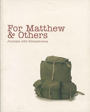 For Matthew & others : journeys with schizophrenia.