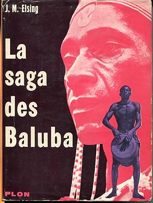 La saga des Baluba. Roman épique de l'Afrique noire.