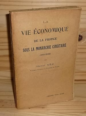 La vie économique de la France sous la monarchie censitaire (1815-1848). Paris. Félix Alcan. 1927.