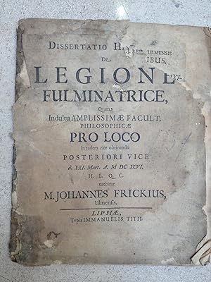 Dissertatio Historica De Legione Fulminatrice : Qvam Indultu Amplissimæ Facult. Philosophicæ Pro ...