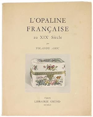 L'OPALINE FRANÇAISE AU XIX SIECLE.:
