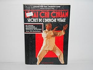 Le Tai Chi Chuan: Le Secret De L'energie Vitale