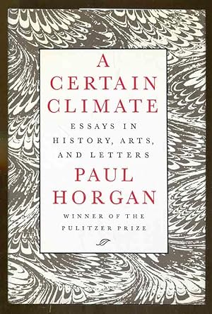 A Certain Climate: Essays in History, Arts, and Letters