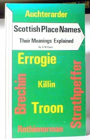 Scottish Place Names : Their Meanings Explained