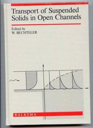 Transport of Suspended Solids in Open Channels : Proceedings of Euromech 192, Munich - Neubibiber...