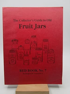 The Collector's Guide to Old Fruit Jars