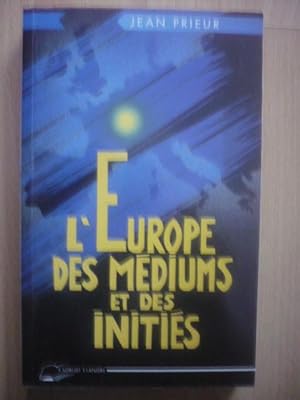 L'Europe des médiums et des initiés - 1850 - 1950