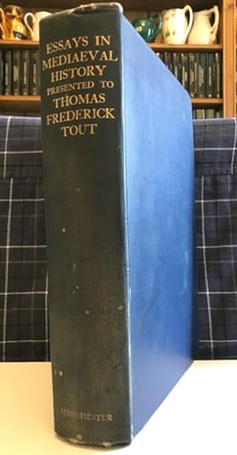 Essays In Medieval History: presented to Thomas Frederick Tout