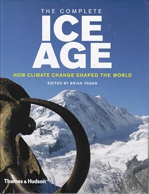 The Complete Ice Age: How Climate Change Shaped The World