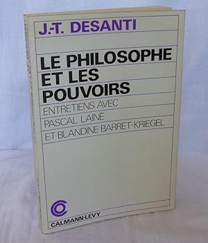 Le philosophe et les pouvoirs. Entretiens avec Pascal Lainé et Blandine Barret-Kriegel. Paris. Ca...