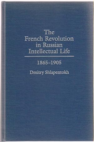 The French Revolution in Russian Intellectual Life: 1865-1905