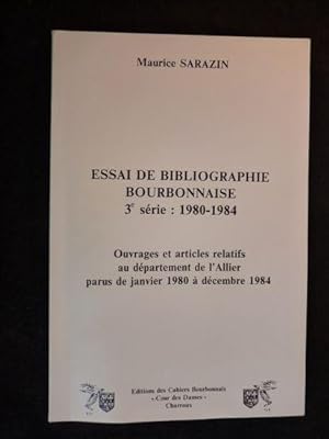 Essai de bibliographie bourbonnaise 3ème série : 1980-1984. Ouvrages et articles relatifs au dépa...