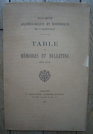 TABLES des MÉMOIRES et BULLETINS 1848-1894 de la Société Archéologique et Historique de l'ORLÉANAIS
