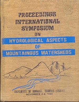 International Symposium on Hydrological Aspects of Mountainous Watersheds. November 4 - 6, 1982.
