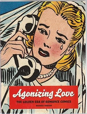 AGONIZING LOVE. The Golden Era of Romance Comics