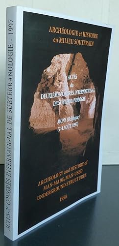 Actes du deuxième congrès international de subterranologie Mons août 1997 archéologie et histoire...