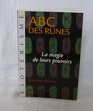 ABC des Runes. La magie et leurs pouvoirs. Jacques Grancher. Paris. 1993.