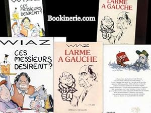 Larme à Gauche + Ces Messieurs désirent ? Deux livres illustrés de WIAZ.