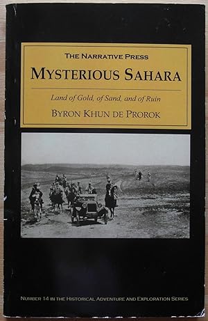 Mysterious Sahara: Land of Gold, of Sand, and of Ruin