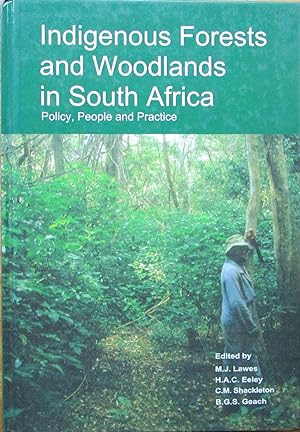 Indigenous Forests and Woodlands in South Africa-Policy, People and Practice