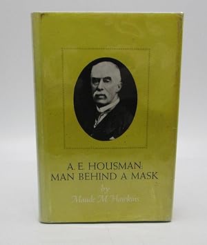 A. E. Housman: Man Behind a Mask [SIGNED]