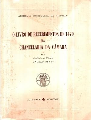 O LIVRO DE RECEBIMENTOS DE 1470 DA CHANCELARIA DA CÂMARA.