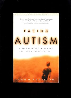 Facing Autism: Giving Parents Reasons for Hope and Guidance for Help