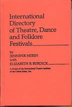 International Directory of Theatre, Dance and Folklore Festivals: A Project of the International ...