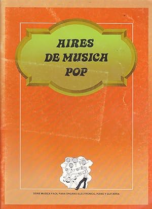 AIRES DE MUSICA POP Serie música fácil para organo Electrónico piano y guitarra (Giulietta-Tu vol...