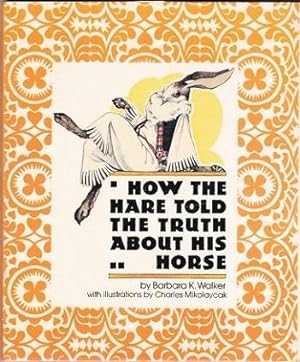 How the Hare Told the Truth about His Horse