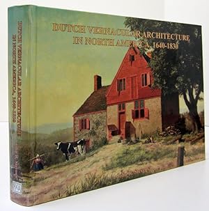 DUTCH VERNACULAR ARCHITECTURE IN NORTH AMERICA, 1640 -1830 (LIMITED,SIGNED & NUMBERED EDITION)